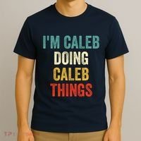 IM Caleb Doing Caleb Things Funny T-Shirt thumb 3
