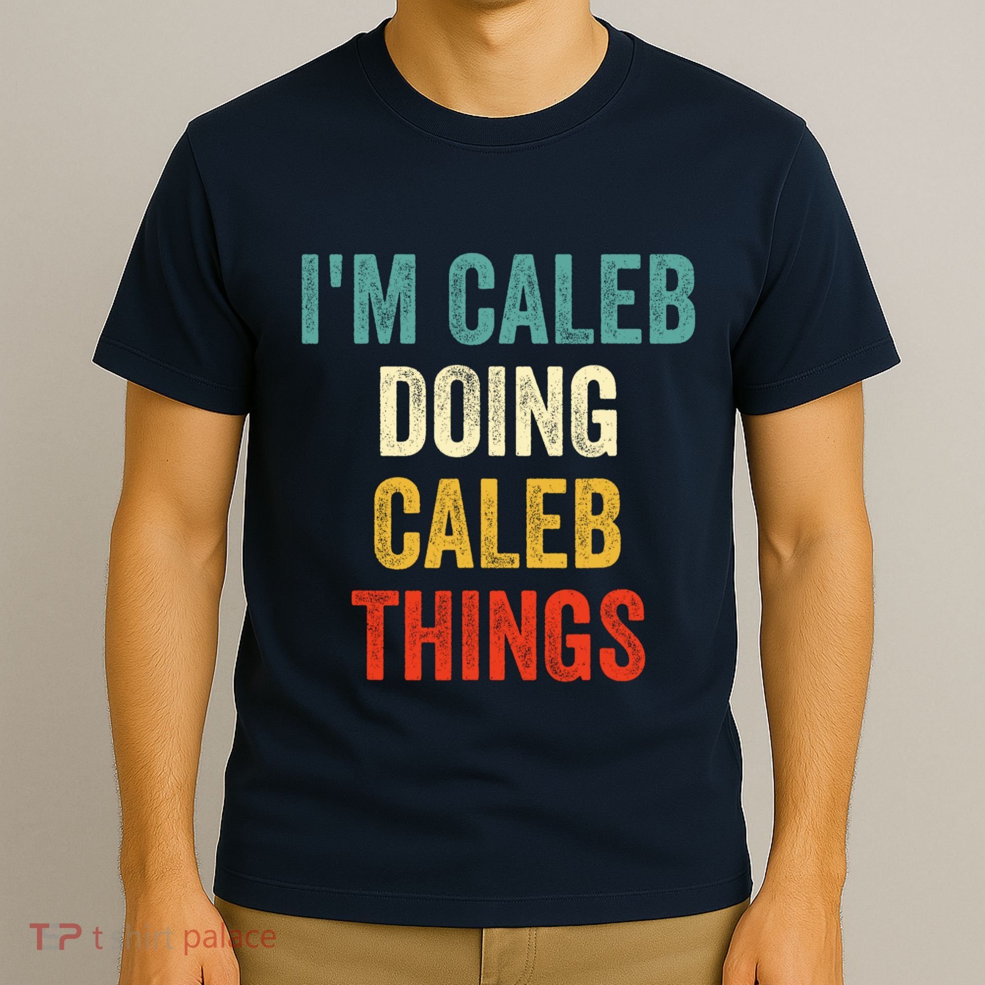 IM Caleb Doing Caleb Things Funny T-Shirt