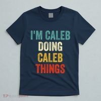 IM Caleb Doing Caleb Things Funny T-Shirt thumb 5