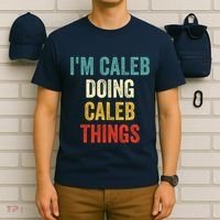 IM Caleb Doing Caleb Things Funny T-Shirt thumb 6