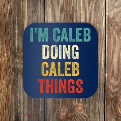 IM Caleb Doing Caleb Things Funny Coaster