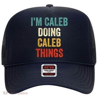 IM Caleb Doing Caleb Things Funny Hat