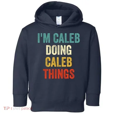 IM Caleb Doing Caleb Things Funny Toddler Hoodie