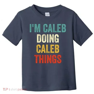 IM Caleb Doing Caleb Things Funny Toddler T-Shirt