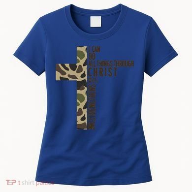 I Can Do All Things Through Christ Who Strengthens Me Camo Women's T-Shirt