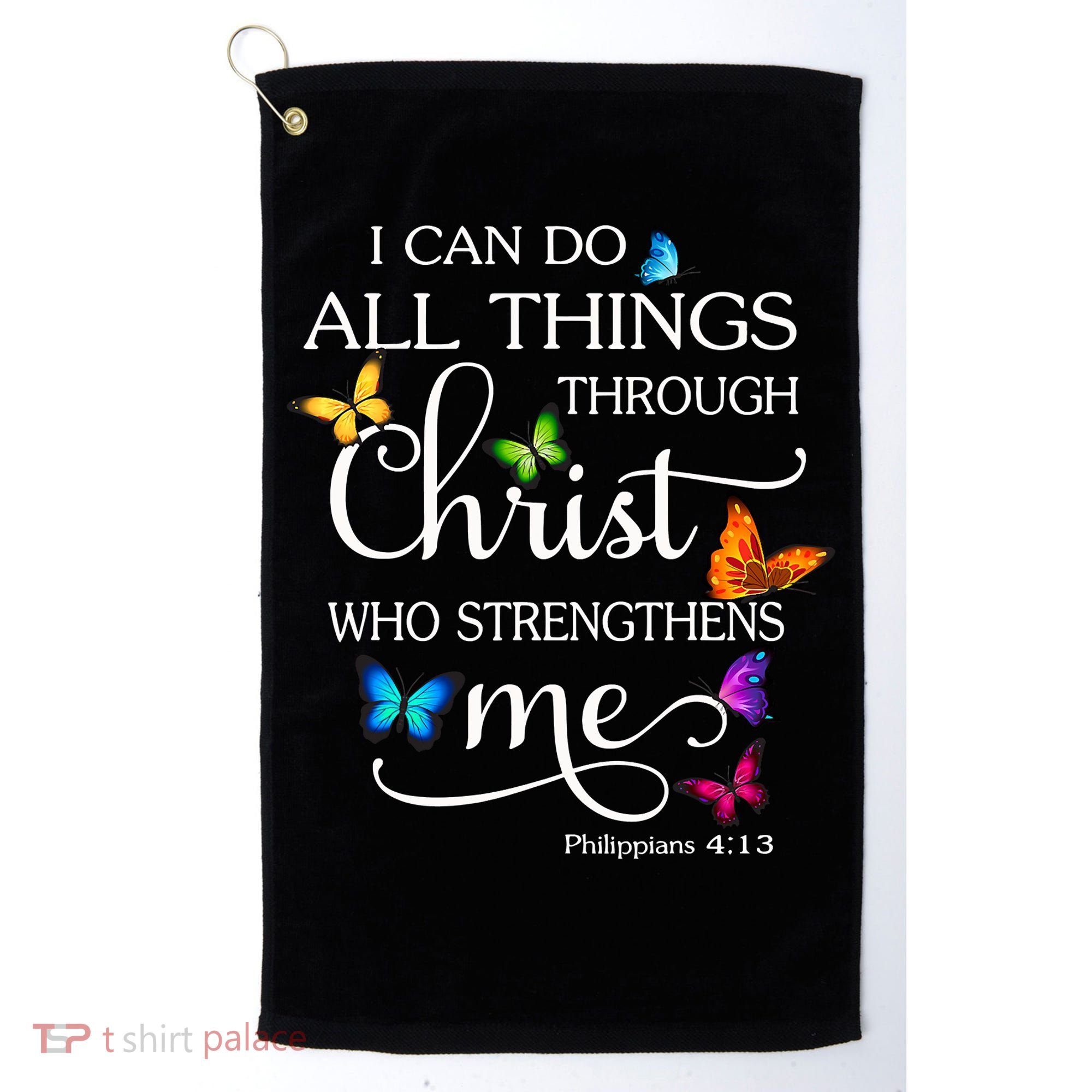 I Can Do All Things Through Christ Who Strengthens Me Butterfly Art Golf Towel