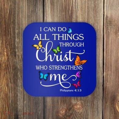 I Can Do All Things Through Christ Who Strengthens Me Butterfly Art Coaster
