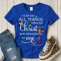 I Can Do All Things Through Christ Who Strengthens Me Butterfly Art Women's T-Shirt thumb 3