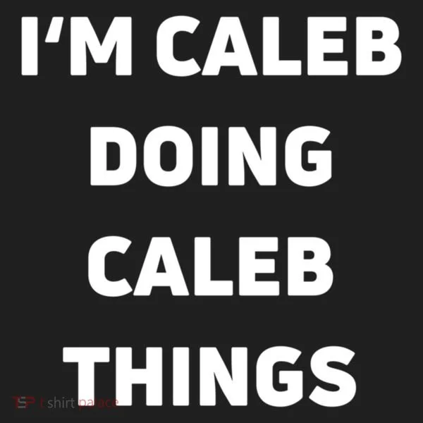 IM Caleb Doing Caleb Things Funny Women's Sweatshirt