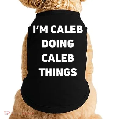 IM Caleb Doing Caleb Things Funny Doggie Tank