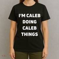 IM Caleb Doing Caleb Things Funny T-Shirt thumb 4