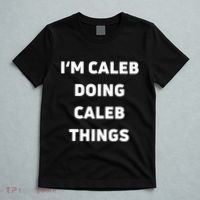 IM Caleb Doing Caleb Things Funny T-Shirt thumb 5