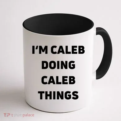 IM Caleb Doing Caleb Things Funny Coffee Mug back