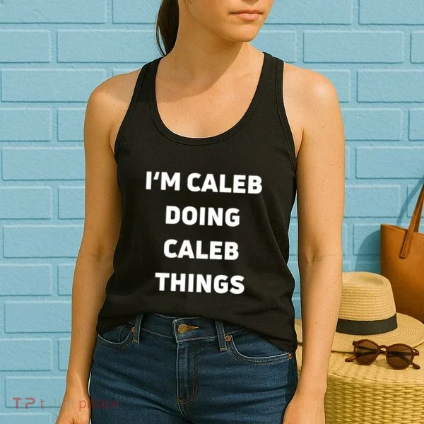 IM Caleb Doing Caleb Things Funny Women's Tank Top