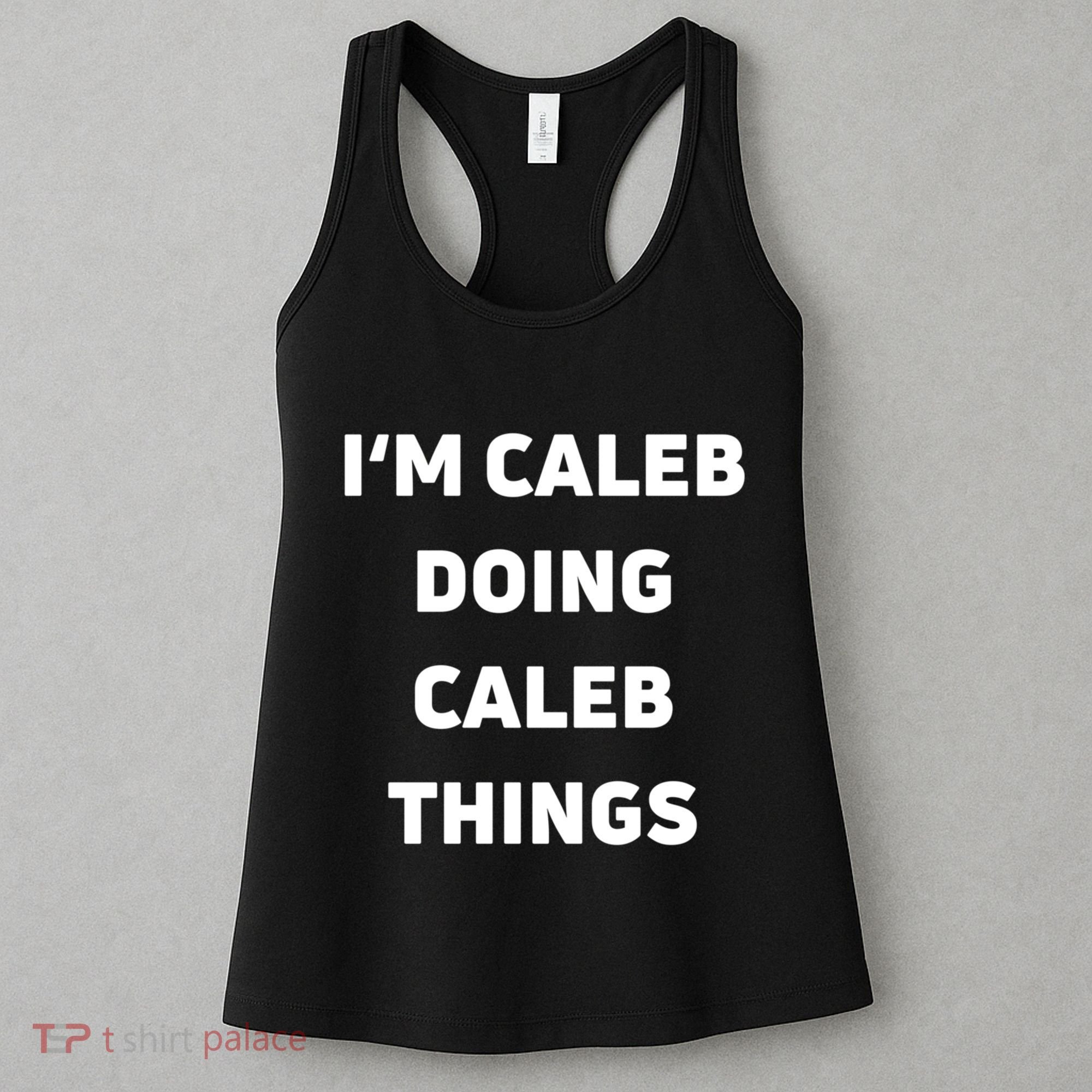 IM Caleb Doing Caleb Things Funny Women's Tank Top