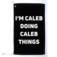 IM Caleb Doing Caleb Things Funny Golf Towel thumb 0