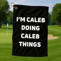IM Caleb Doing Caleb Things Funny Golf Towel thumb 1