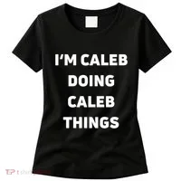 IM Caleb Doing Caleb Things Funny Women's T-Shirt thumb 0
