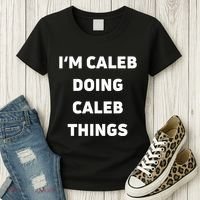 IM Caleb Doing Caleb Things Funny Women's T-Shirt thumb 3