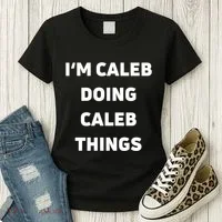 IM Caleb Doing Caleb Things Funny Women's T-Shirt thumb 3