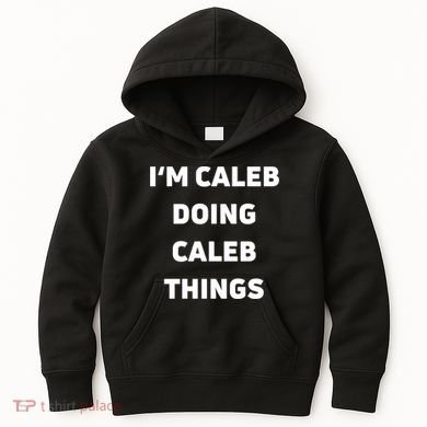IM Caleb Doing Caleb Things Funny Kids Hoodie