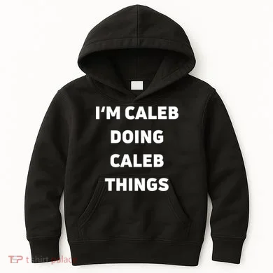 IM Caleb Doing Caleb Things Funny Kids Hoodie