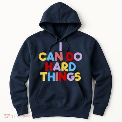 I Can Do Hard Things Teacher Inspiration Do Hard Things Hoodie