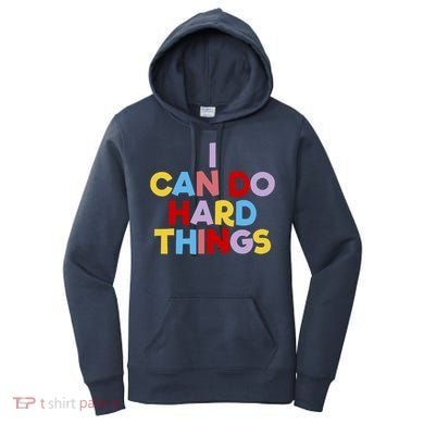 I Can Do Hard Things Teacher Inspiration Do Hard Things Women's Hoodie