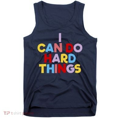 I Can Do Hard Things Teacher Inspiration Do Hard Things Tank Top