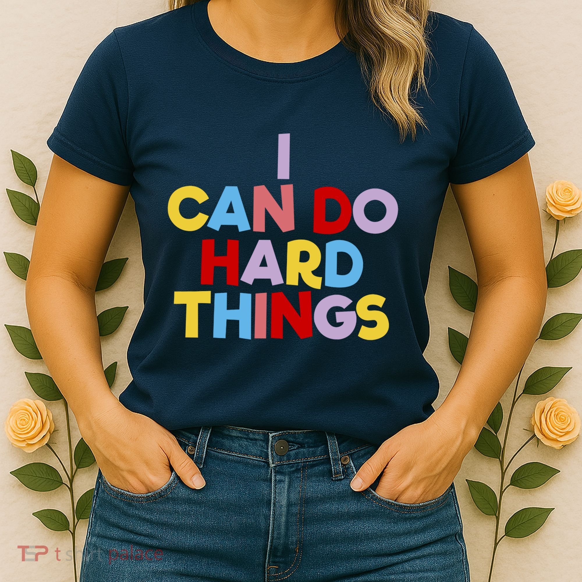 I Can Do Hard Things Teacher Inspiration Do Hard Things Women's T-Shirt