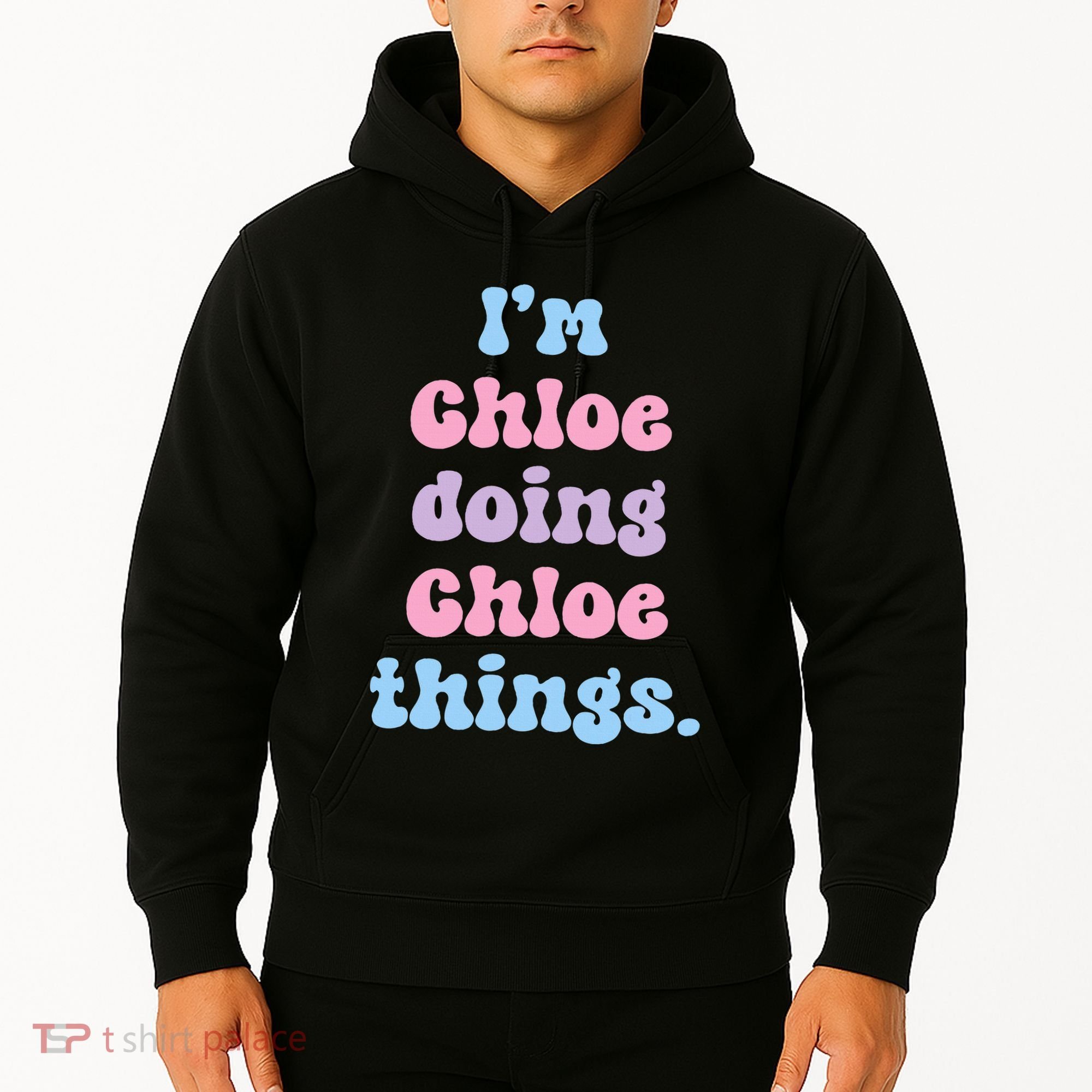I'm Chloe Doing Chloe Things Funny Name Hoodie