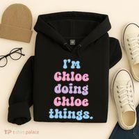 I'm Chloe Doing Chloe Things Funny Name Hoodie thumb 4