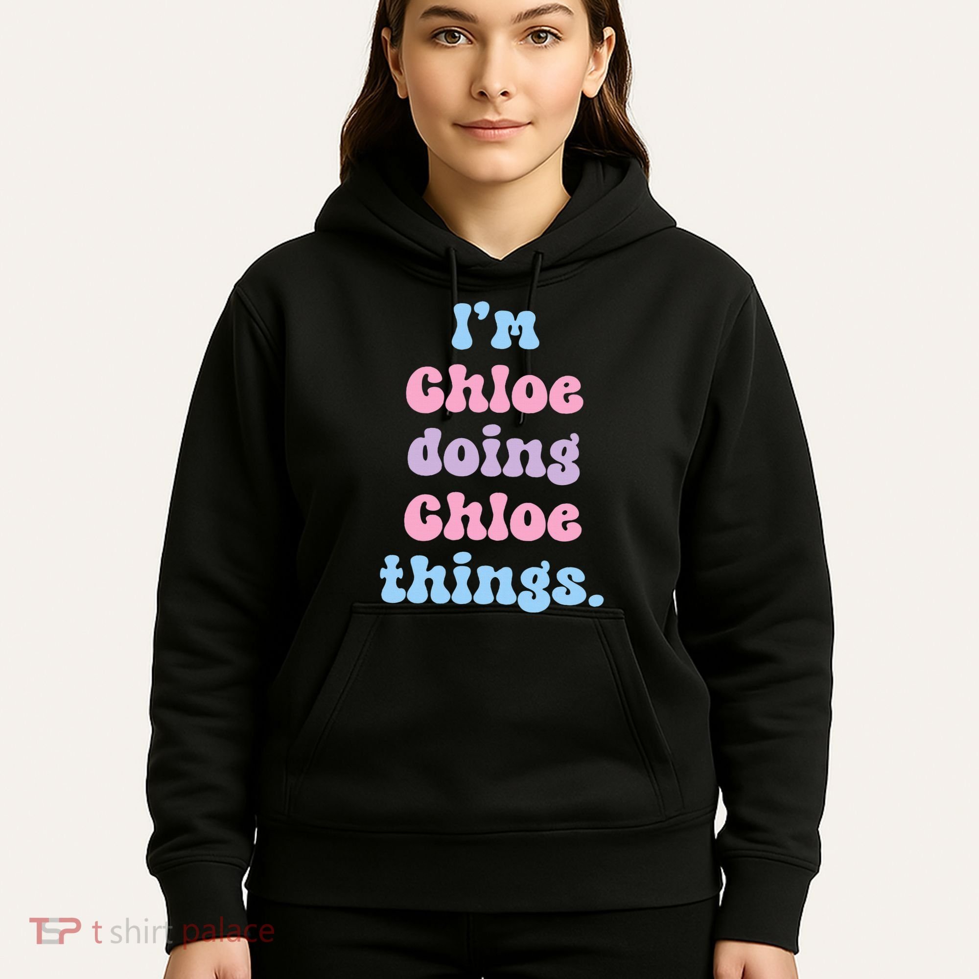 I'm Chloe Doing Chloe Things Funny Name Hoodie