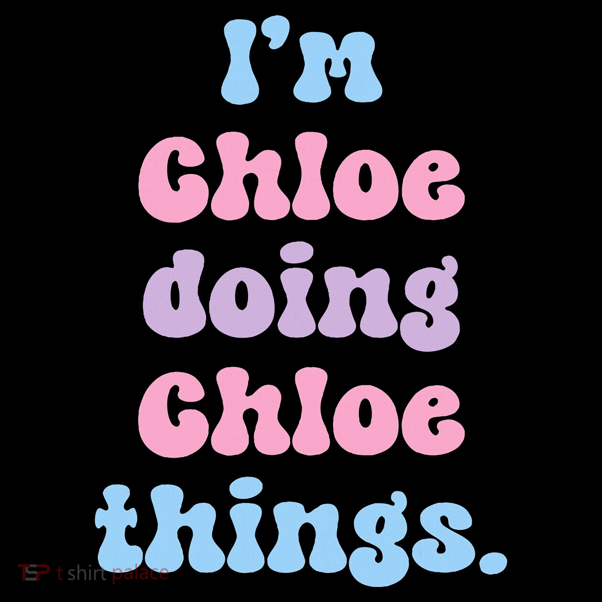 I'm Chloe Doing Chloe Things Funny Name Long Sleeve Shirt
