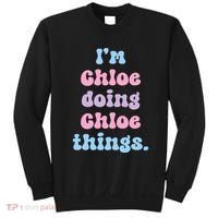 I'm Chloe Doing Chloe Things Funny Name Sweatshirt thumb 0