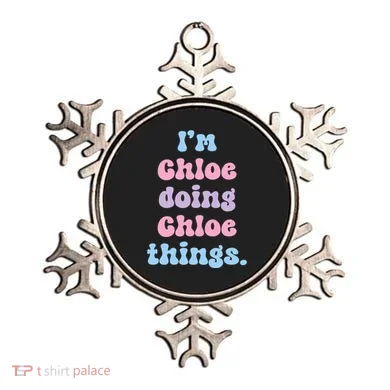 I'm Chloe Doing Chloe Things Funny Name Ornament