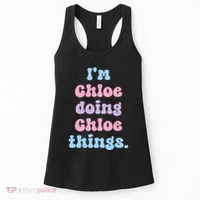 I'm Chloe Doing Chloe Things Funny Name Women's Tank Top thumb 0