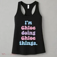 I'm Chloe Doing Chloe Things Funny Name Women's Tank Top thumb 3
