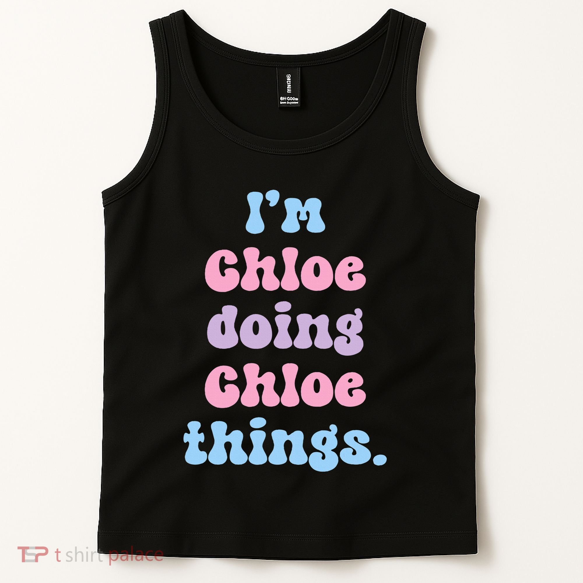 I'm Chloe Doing Chloe Things Funny Name Tank Top