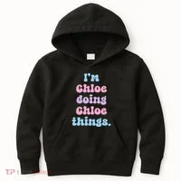 I'm Chloe Doing Chloe Things Funny Name Kids Hoodie thumb 0