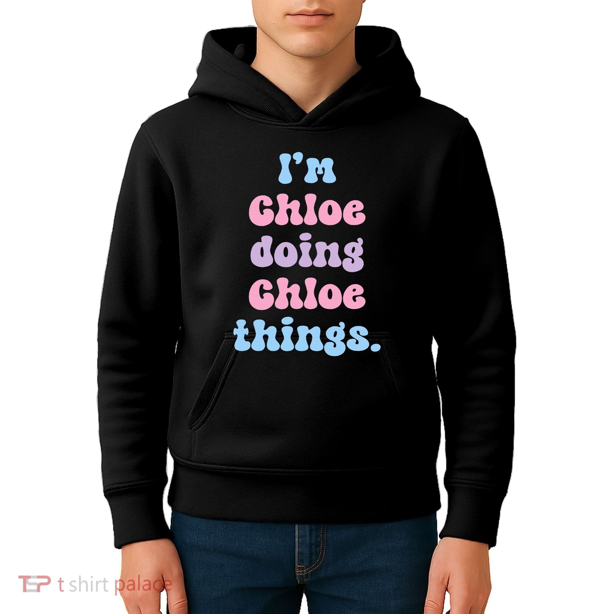 I'm Chloe Doing Chloe Things Funny Name Kids Hoodie