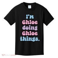 I'm Chloe Doing Chloe Things Funny Name Kids T-Shirt thumb 0