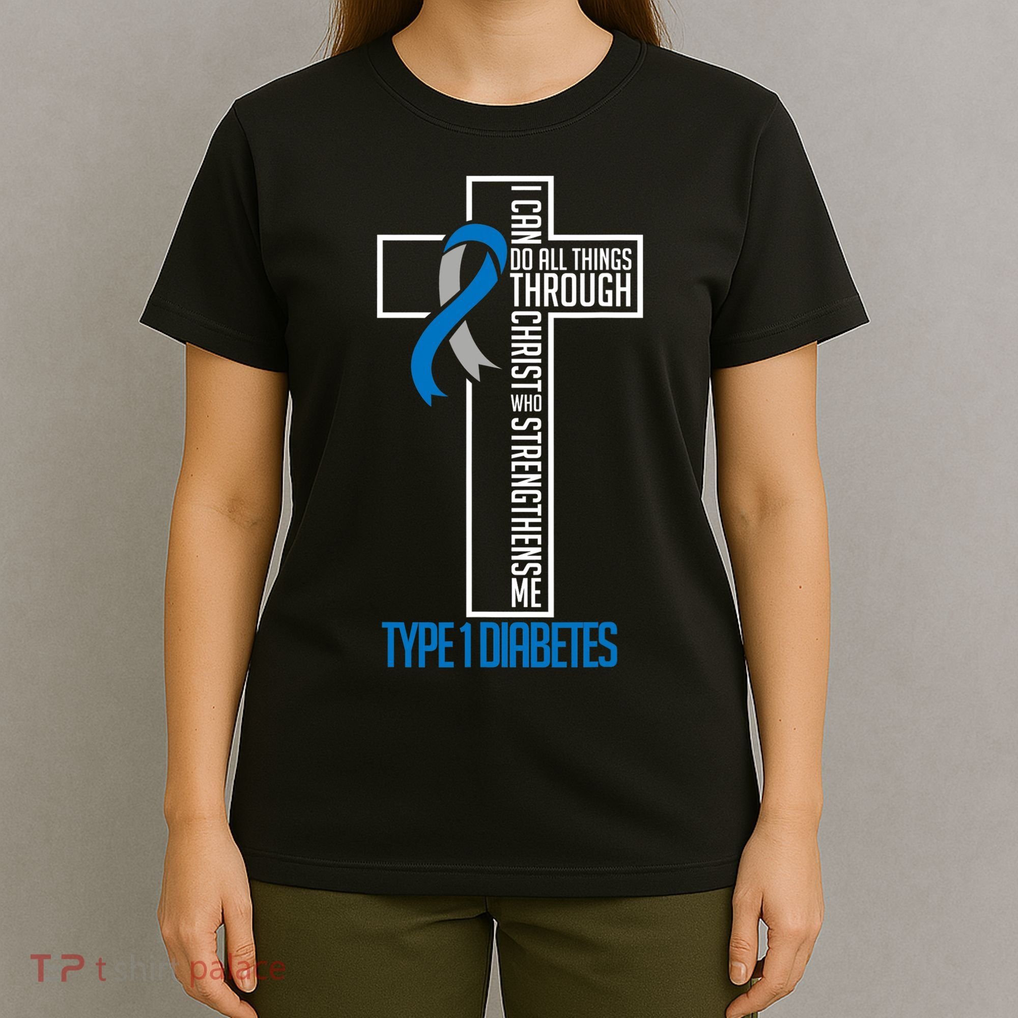 I Can Do Things Jesus Who Strenghtens Me Diabetes Type 1 T-Shirt