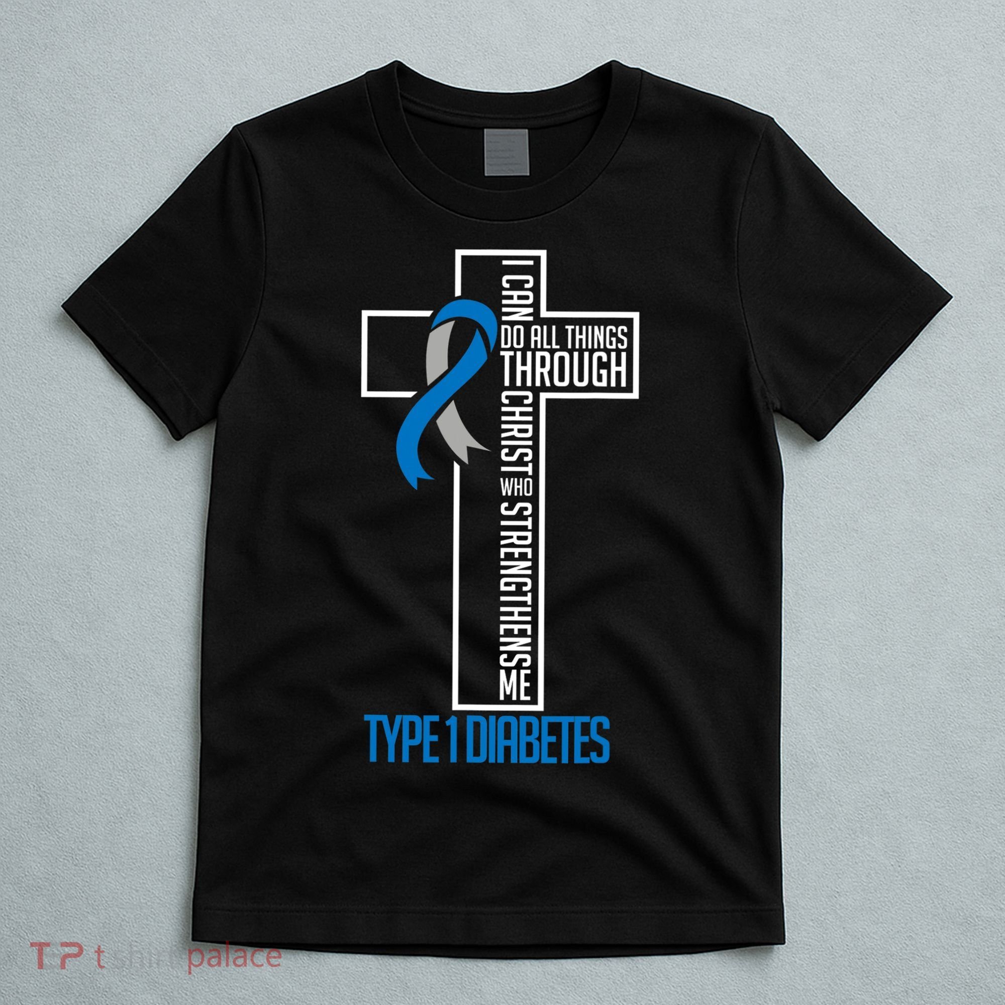 I Can Do Things Jesus Who Strenghtens Me Diabetes Type 1 T-Shirt