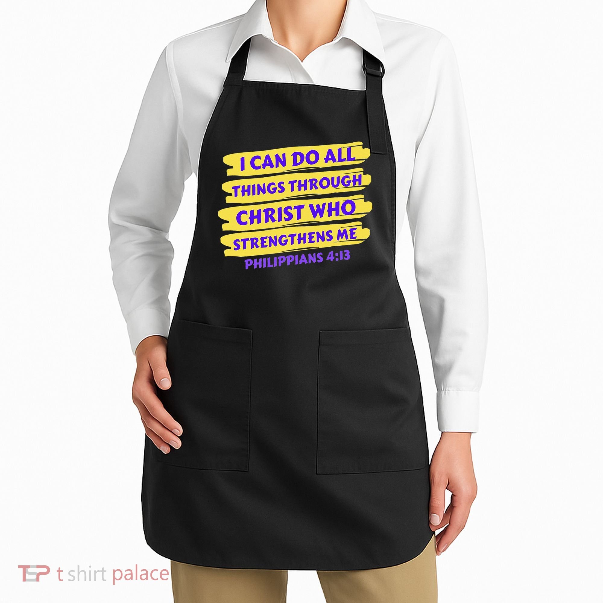 I Can Do All Things Through Christ Who Strengthens Me Apron