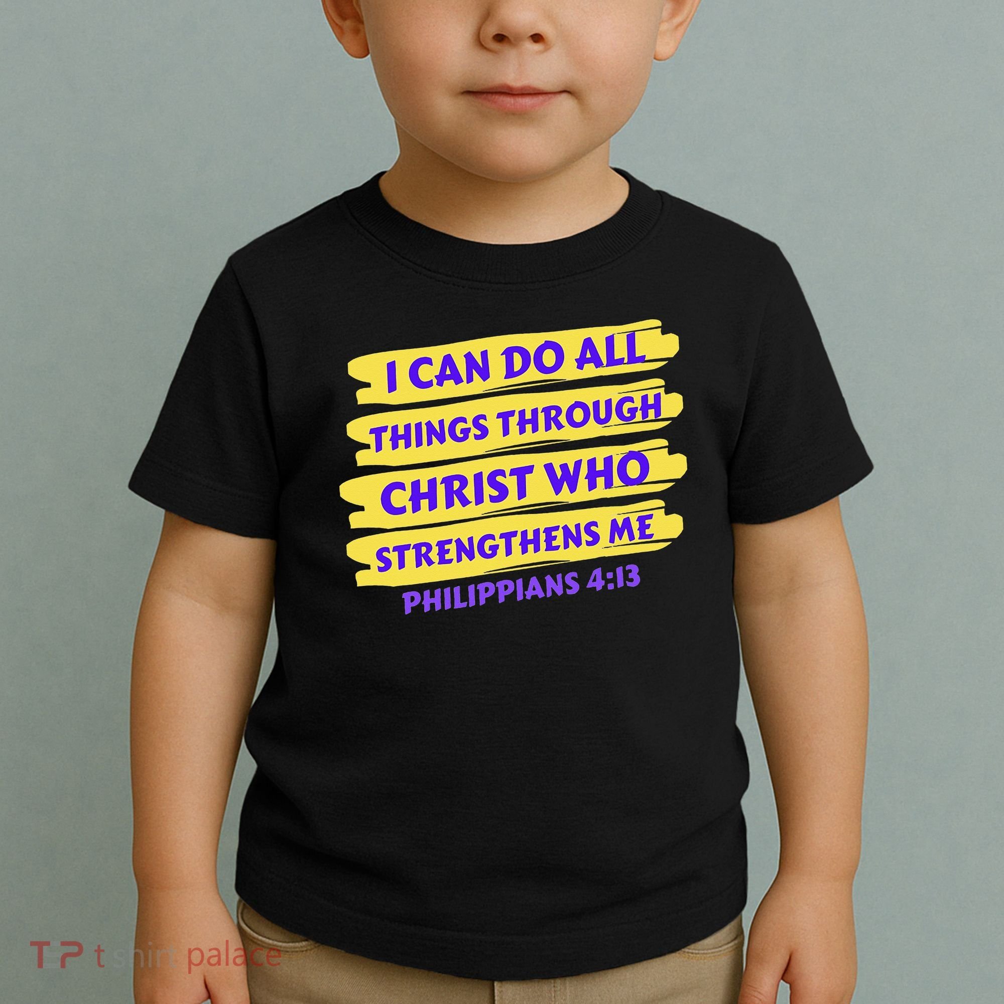 I Can Do All Things Through Christ Who Strengthens Me Toddler T-Shirt