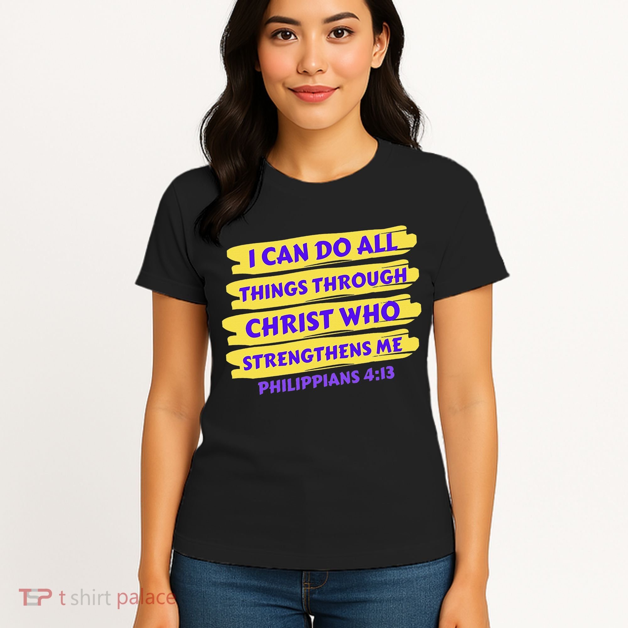 I Can Do All Things Through Christ Who Strengthens Me Women's T-Shirt