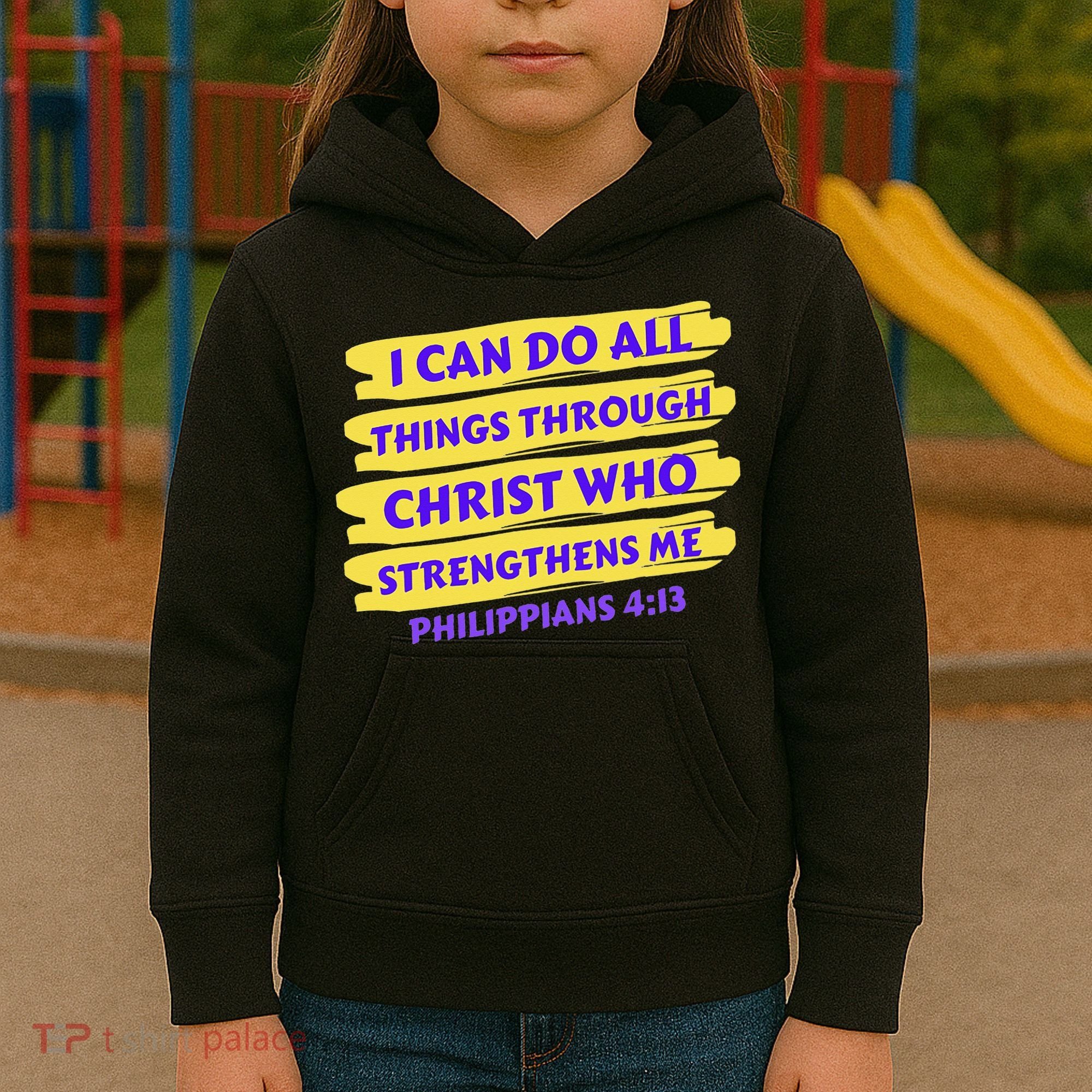 I Can Do All Things Through Christ Who Strengthens Me Kids Hoodie