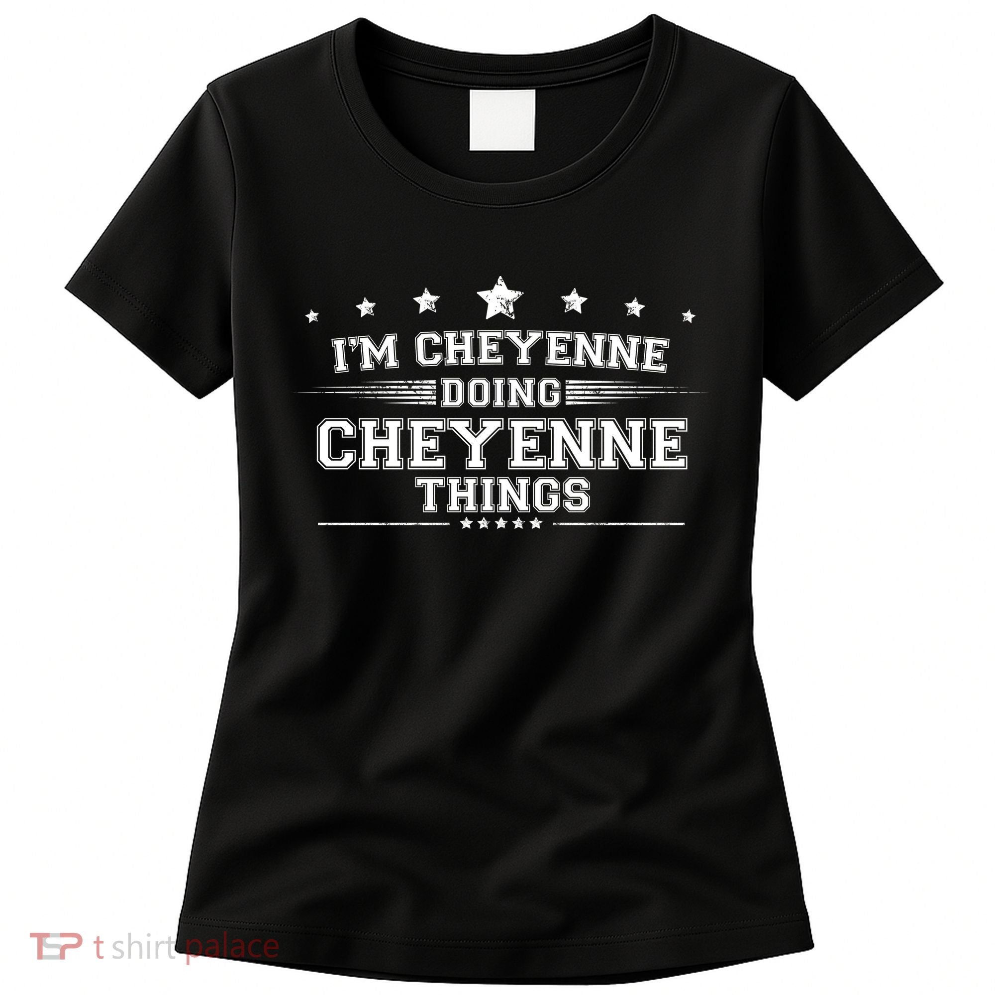 Im Cheyenne Doing Cheyenne Things Women's T-Shirt