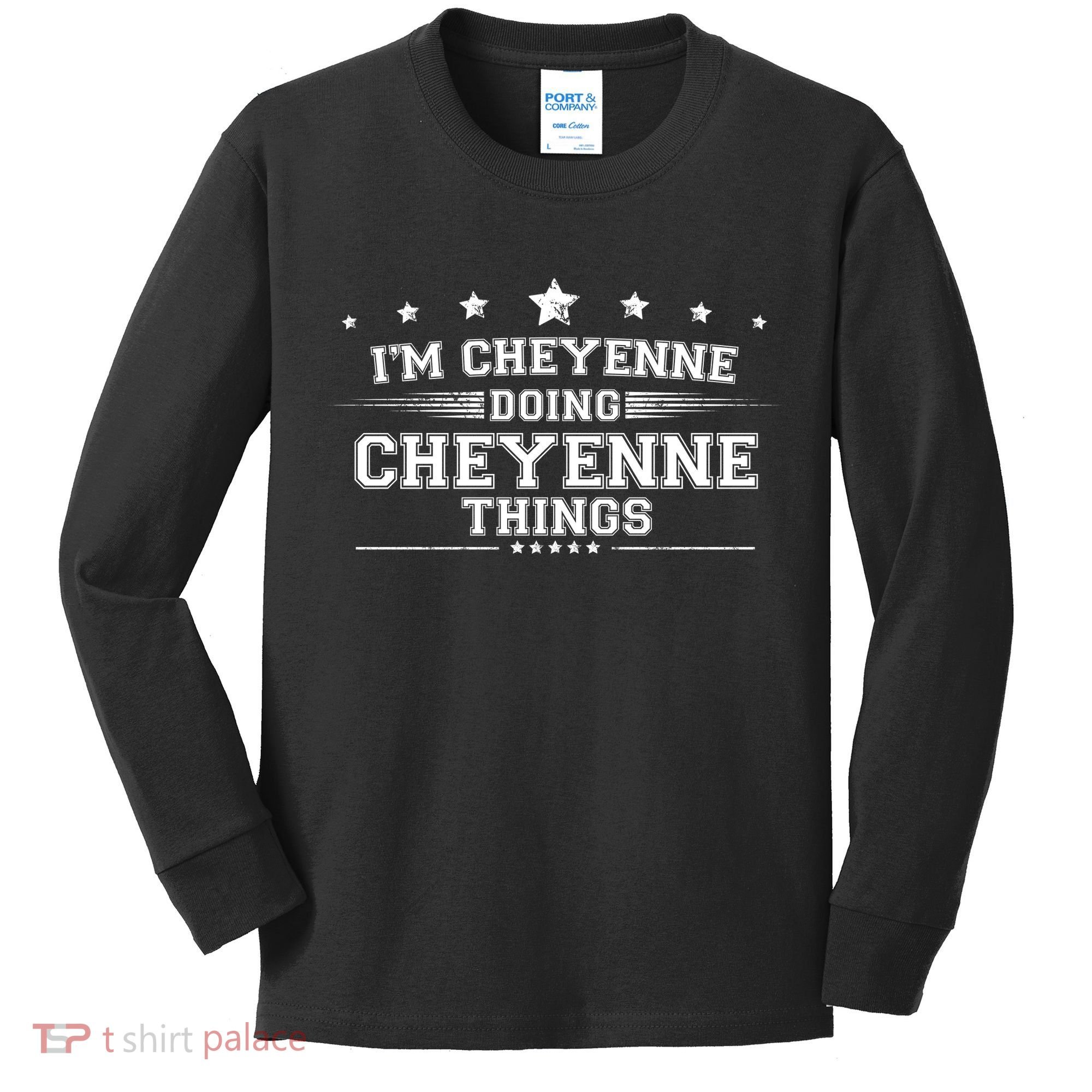 Im Cheyenne Doing Cheyenne Things Kids Long Sleeve Shirt